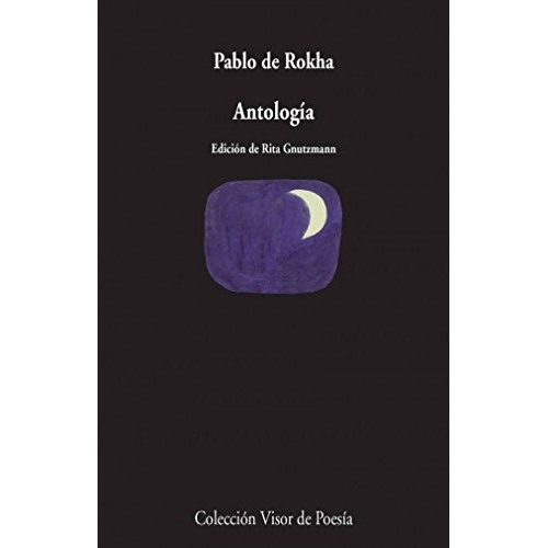 Antologia . Pablo De Rokha