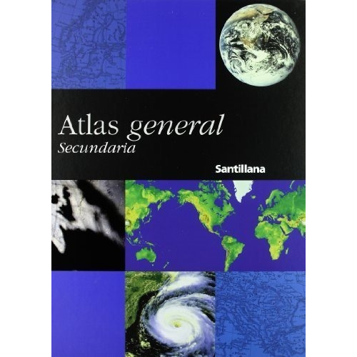ATLAS GENERAL SECUNDARIA, de Varios autores. Editorial Santillana Educación, S.L., tapa dura en español