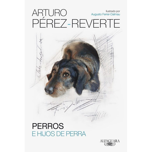 Perros E Hijos De Perra - Arturo Perez Reverte