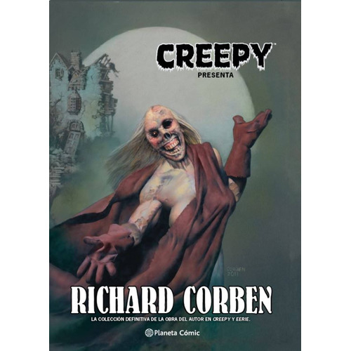 Creepy Richard Corben (nueva edición), de Richard Corben. Serie Cómics Editorial Comics Mexico, tapa pasta dura, edición 2 en español, 2020