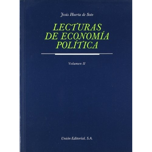 LECTURAS DE ECONOMIA POLITICA. TOMO II(2.¦ EDICION), de Huerta de Soto, Jesús. Union Editorial S A, tapa blanda en español, 2008