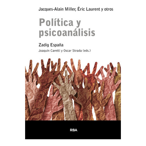 Politica Y Psicoanalisis., De Miller, Jacques-alain. Editorial Rba Libros, Tapa Blanda En Español