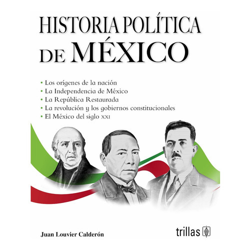Historia Política De México, De Louvier Calderon, Juan., Vol. 2. Editorial Trillas, Tapa Blanda, Edición 3a En Español, 2020