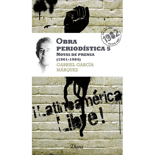 Obra periodística 5. Notas de prensa (Nueva edic.), de García Márquez, Gabriel. Serie Fuera de colección Editorial Diana México, tapa blanda en español, 2010