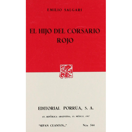 El hijo del corsario rojo: No, de Salgari Gradara, Emilio Carlo Giuseppe María., vol. 1. Editorial Porrúa, tapa pasta blanda, edición 1 en español, 1987