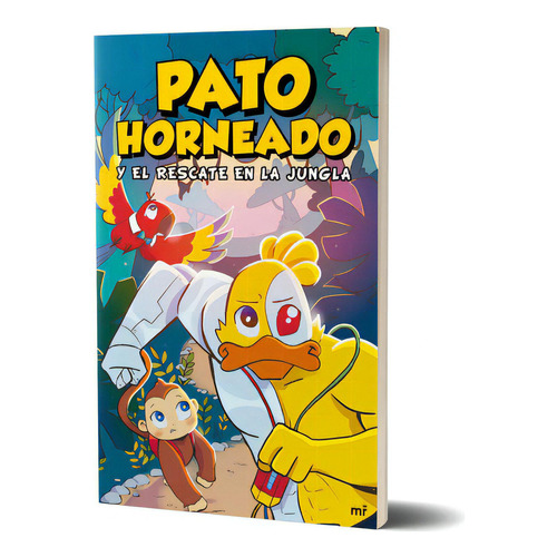 Libro Pato Horneado Y El Rescate En La Jungla - Andrés Marti - Martínez Roca