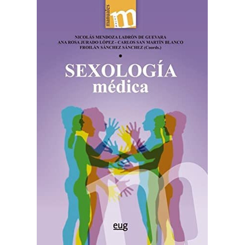 Sexología Médica, De Carlos San Martín Blanco. Editorial Universidad De Granada, Tapa Blanda En Español, 2020