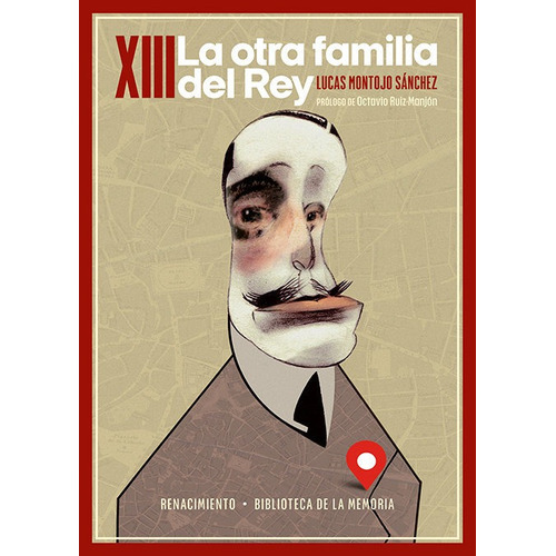 Xiii. La Otra Familia Del Rey, De Montojo Sanchez, Lucas. Editorial Libreria Y Editorial Renacimiento S.a, Tapa Blanda En Español