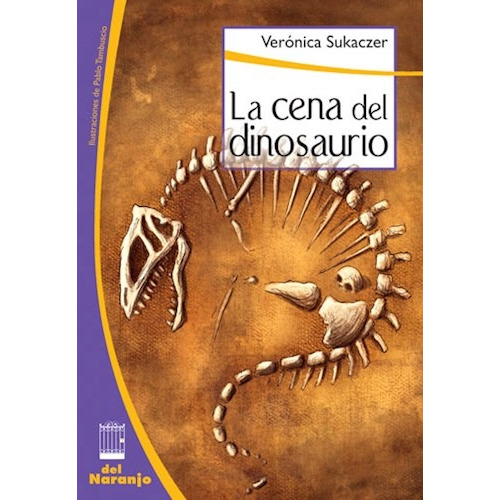 Libro La Cena Del Dinosaurio De Veronica Sukaczer