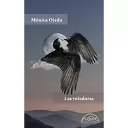 Voladoras, Las - Monica Ojeda