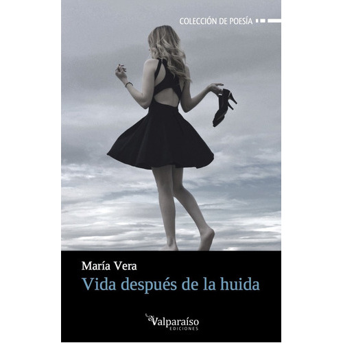 Vida Despuãâ©s De La Huida, De Vera Salas, María. Editorial Valparaíso Ediciones, Tapa Blanda En Español