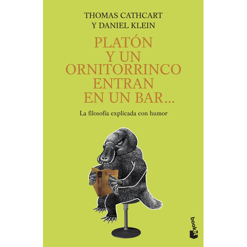Platón y un ornitorrinco entran en un bar..., de Cathcart, Thomas. Serie Ensayo Editorial Booket México, tapa blanda en español, 2014