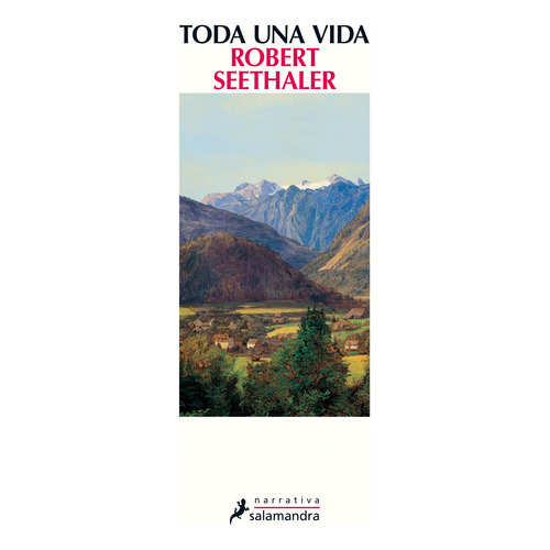 Toda una vida, de Seethaler, Robert. Serie Narrativa Editorial Salamandra, tapa blanda en español, 2017