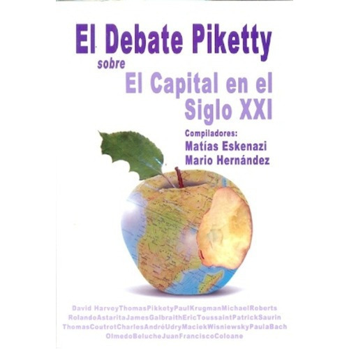 El Debate Piketty Sobre El Capital En El Siglo Xxi -, De Eskenazi, Hernandez. Editorial Metrópolis En Español