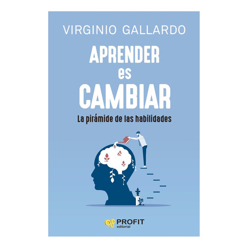 Aprender Es Cambiar, De Virginio Gallardo. Editorial Profit, Tapa Blanda, Edición 1 En Español, 2023