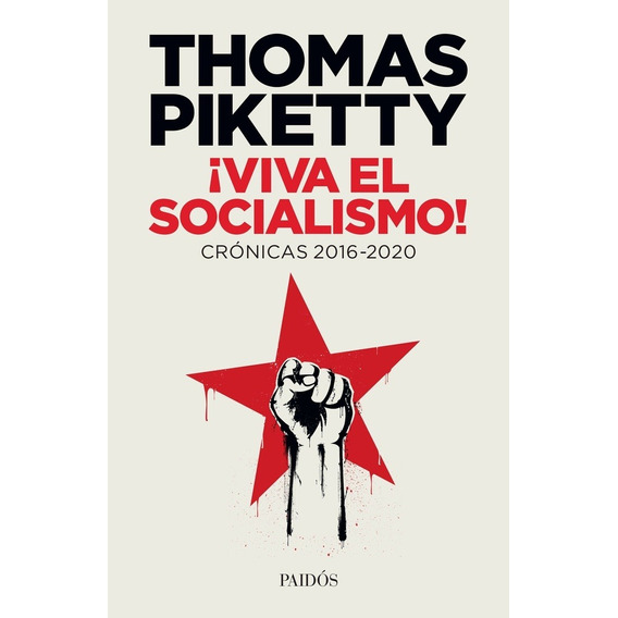 ¡viva El Socialismo! Cronicas - Thomas Piketty