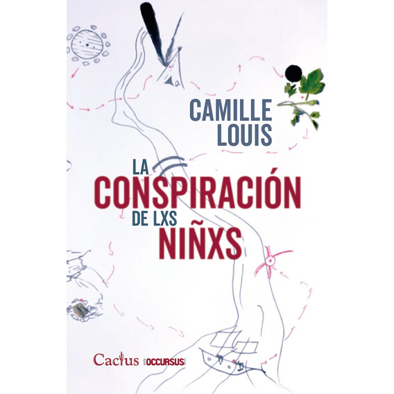 Conspiración De Lxs Niñxs, La, De Camille  Louis. Editorial Cactus, Tapa Blanda En Español