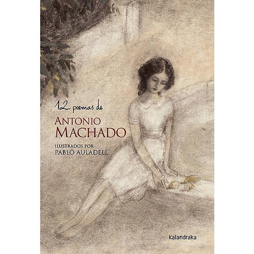 12 POEMAS DE ANTONIO MACHADO, de Sin . Editorial KALANDRAKA, tapa blanda, edición 1 en español