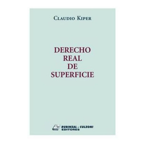 Libro Derecho Real De Superficie - Kiper, Claudio, Rubinzal