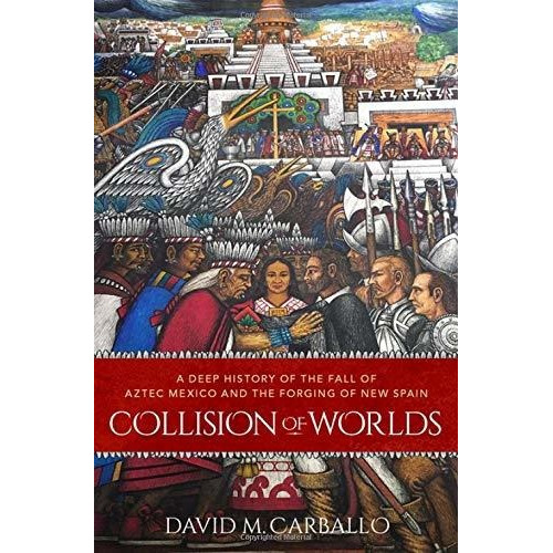 Libro Collision Of Worlds: A Deep History Of The Fall Of A
