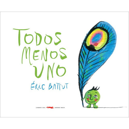 Todos Menos Uno, De Éric Battut. Editorial Libros Del Zorro Rojo, Tapa Blanda, Edición 1ra En Español, 2011