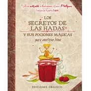 Los Secretos De Las Hadas Y Sus Pociones Mágicas Para Sentirse Bien, De Motté, Valérie. Editorial Ediciones Obelisco, Tapa Dura En Español, 2013