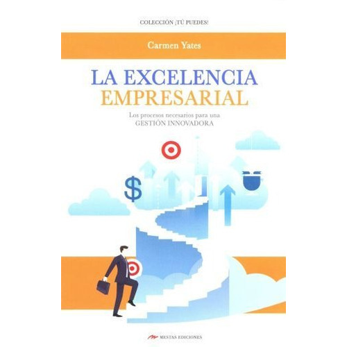 La Excelencia Empresarial, De Carmen Yates. Editorial Mestas Ediciones, Tapa Blanda En Español, 2020