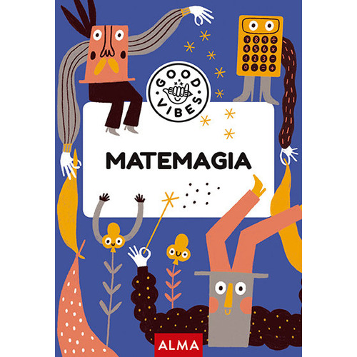 Matemagia (good Vibes), De Navarro, ·ngels. Editorial Alma, Tapa Blanda En Español