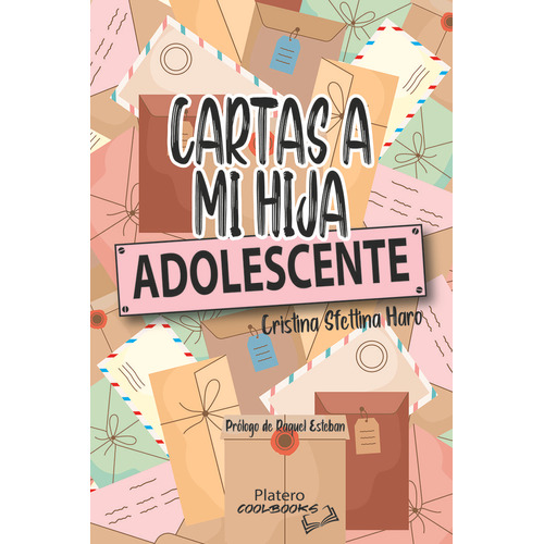 Cartas A Mi Hija Adolescente, De Sfettina Haro, Cristina. Editorial Platero Ediciones En Español