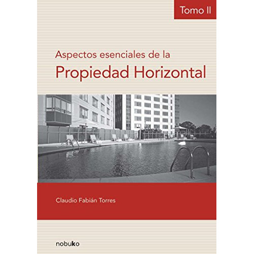 Aspectos Esenciales De La Propiedad Horizontal Tomo Ii, De Torres, Claudio. Editorial Nobuko, Tapa Blanda En Español, 9999
