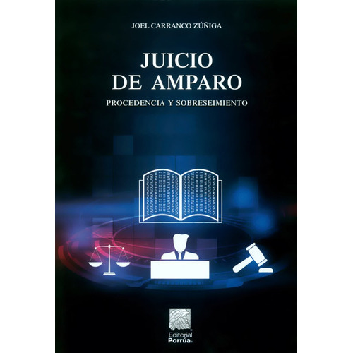 El Juicio De Amparo, De Joel Carranco Zúñiga. Editorial Porrúa, Tapa Blanda En Español