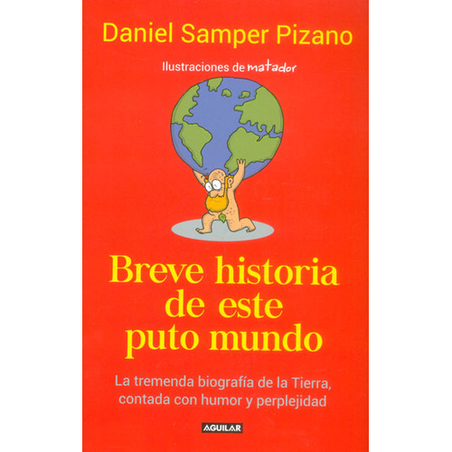 Breve Historia De Este Puto Mundo, De Daniel Samper Pizano. Editorial Penguin Random House, Tapa Dura, Edición 2015 En Español