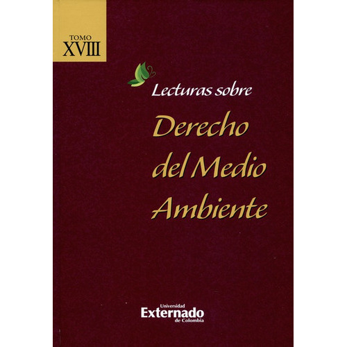 Lecturas Sobre Derecho (018) Del Medio Ambiente, De Vários Autores. Editorial Universidad Externado De Colombia, Tapa Dura, Edición 1 En Español, 2018