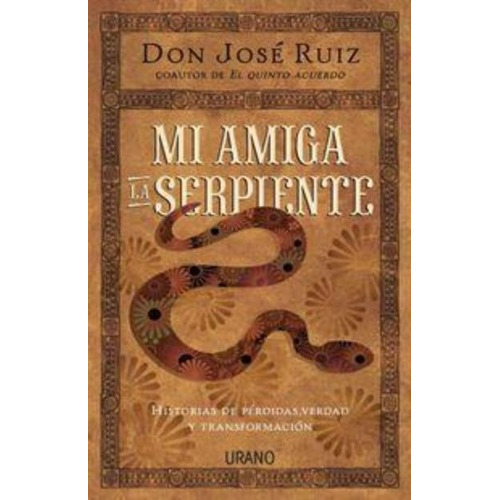 Mi Amiga La Serpiente / José Ruiz