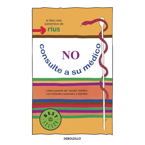 No consulte a su médico ( Colección Rius ), de Rius. Serie Colección Rius Editorial Debolsillo, tapa blanda en español, 2009