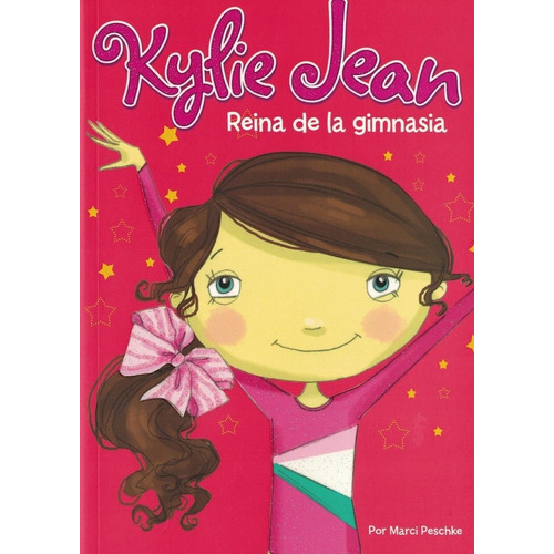 Kylie Jean Reina De La Gimnasia Marci Peschke Latinbooks Cy