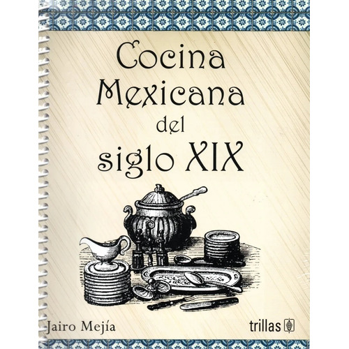 Cocina Mexicana Del Siglo Xix Trillas