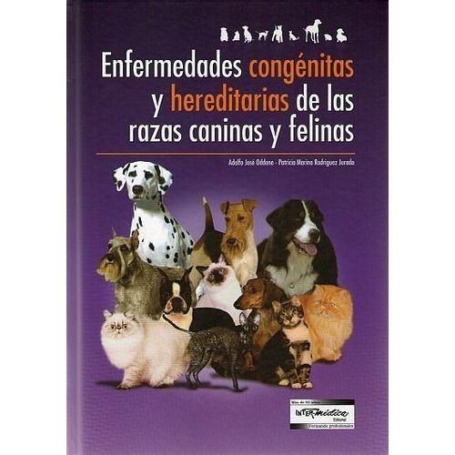 Enfermedades Congénitas Y Hereditarias De Las Razas Caninas Y Felinas, De Oddone & Jurado. Editorial Inter-médica, Tapa Blanda En Español, 2010