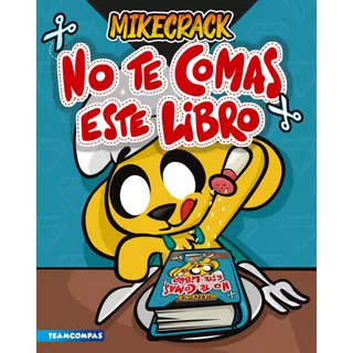 No Te Comas Este Libro, De Mikecrack. Editorial Martinez Roca, Tapa Blanda En Español, 2023