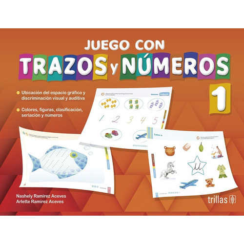 Juego Con Trazos Y Números 1, De Ramirez Aceves, Nashely Ramirez Aceves, Arlette., Vol. 1. Editorial Trillas, Tapa Blanda, Edición 1a En Español, 2013