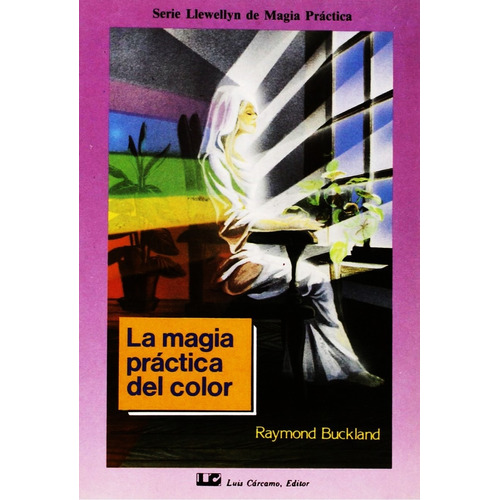 La Magia Practica Del Color - Raymond Buckland Libro +
