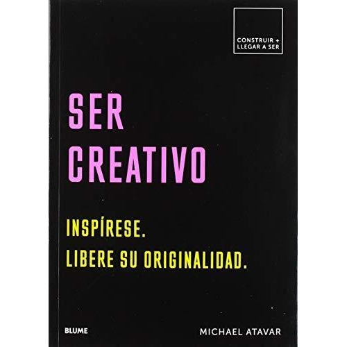 Libro Ser Creativo De Michael Atavar