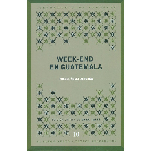 Week-end En Guatemala, De Asturias, Miguel Ángel. Editorial Iberoamericana, Tapa Blanda, Edición 1 En Español, 2013