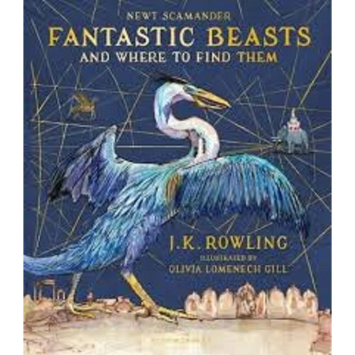 Fantastic Beasts And Where To Find Them (illustrated Ed