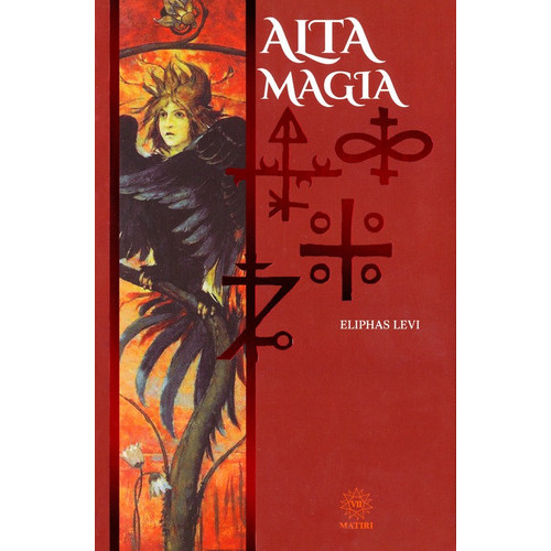 Alta Magia, De Eliphas Levi. Serie Documentos Antiguos, Vol. 1. Editorial Matiri, Tapa Blanda En Español, 2022