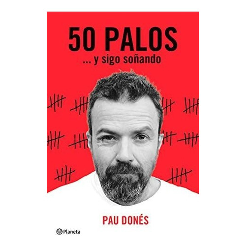 Libro 50 Palos Y Sigo Soñando - Pau Donés - Booket
