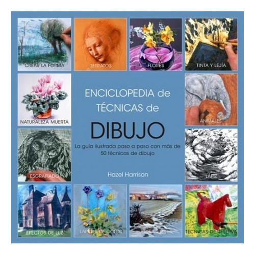 Enciclopedia De Técnicas De Dibujo - Hazel Harrison