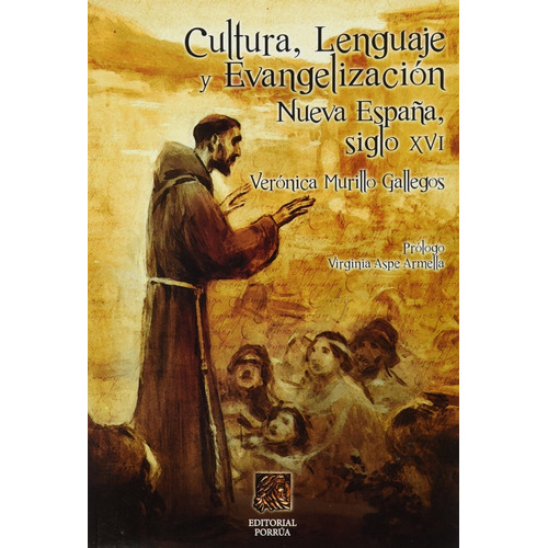 Cultura Lenguaje Y Evangelización Nueva España Siglo Xvi, de Murillo Gallegos, Verónica. Editorial EDITORIAL PORRUA MEXICO en español