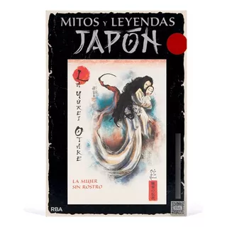 Mitos Y Leyendas Japón Rba #2 - La Mujer Sin Rostro - Bn