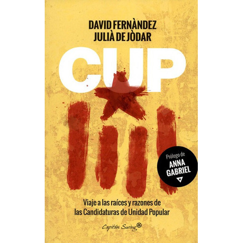 Cup Viaje A Las Raices Y Razones De Las Candidaturas De Unidad Popular, De Fernández, David. Editorial Capitán Swing, Tapa Blanda, Edición 1 En Español, 2016